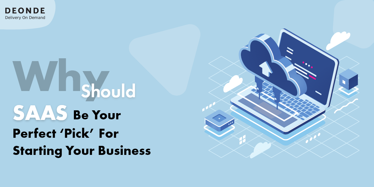 Why should SAAS be your perfect ‘Pick’ for starting your business?