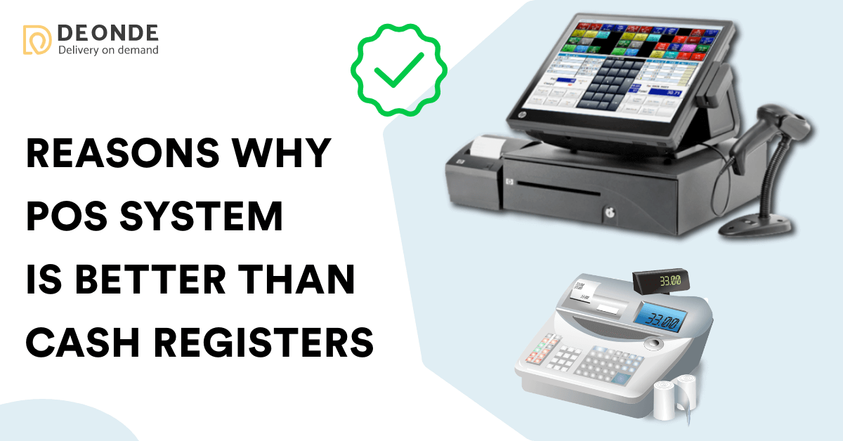 REASONS WHY POS SYSTEM IS BETTER THAN CASH REGISTERS