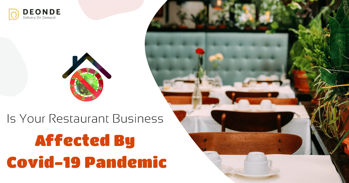 Is your restaurant business affected by Covid-19 Pandemic?