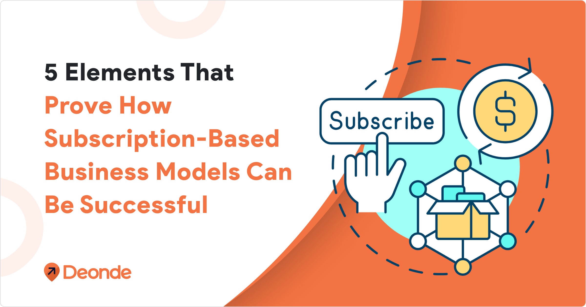 5 Elements That Prove How Subscription Based Business Models Can Be Successful