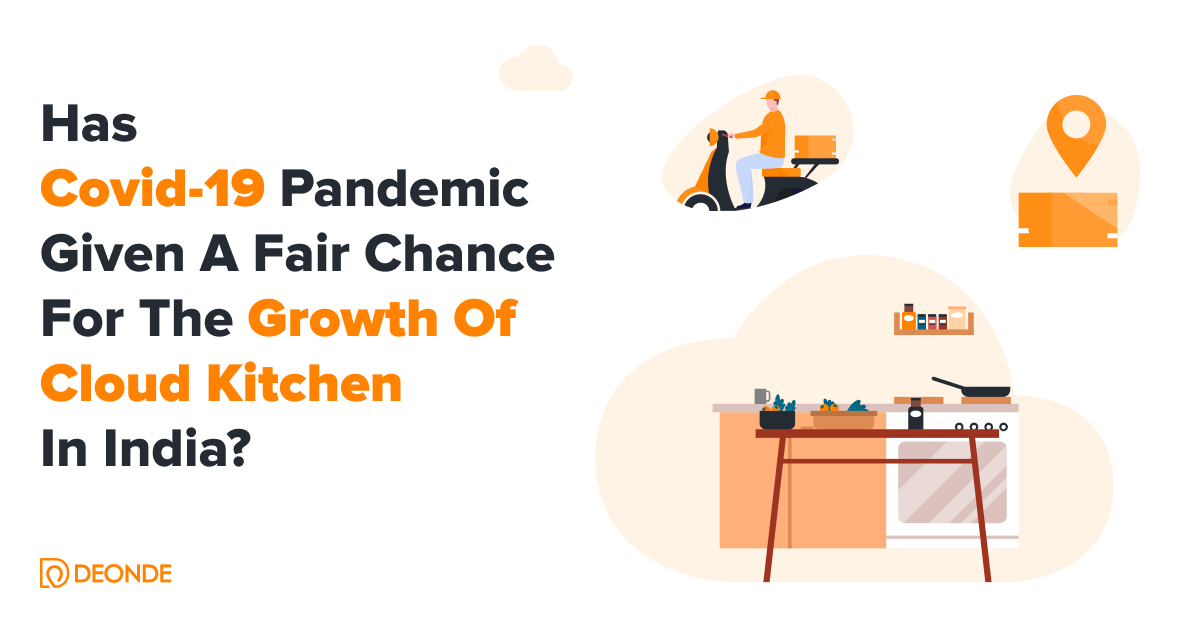 Has Covid-19 Pandemic Given A Fair Chance for the Growth of Cloud Kitchen in India?