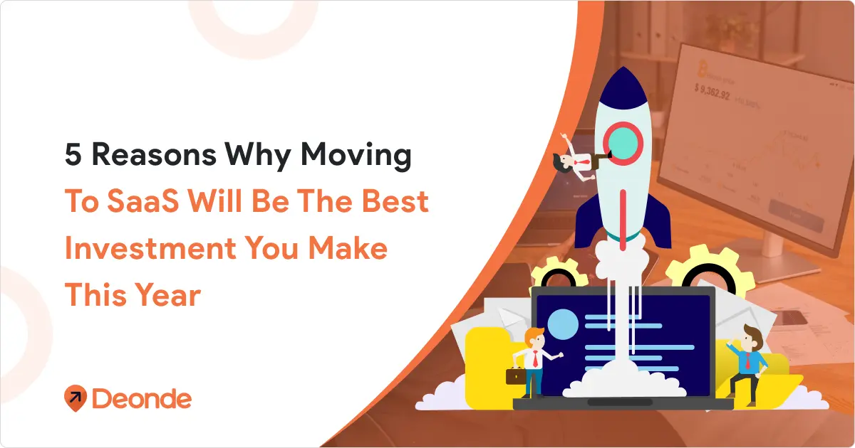 Five Reasons Why Moving To Saas Will Be The Best Investment You Make This Year (2026)