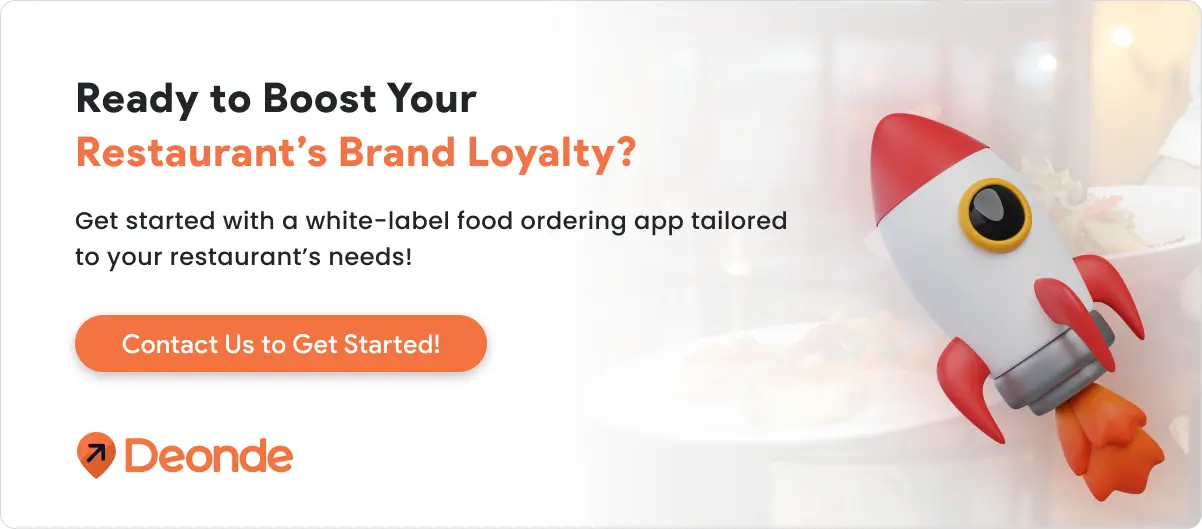 How White Label Food Ordering App for Restaurants: Can Boost Your Brand Loyalty? 5 Get started with a white label food ordering app tailored to your restaurants needs