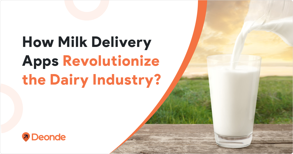 How Milk Delivery Apps Revolutionize the Dairy Industry