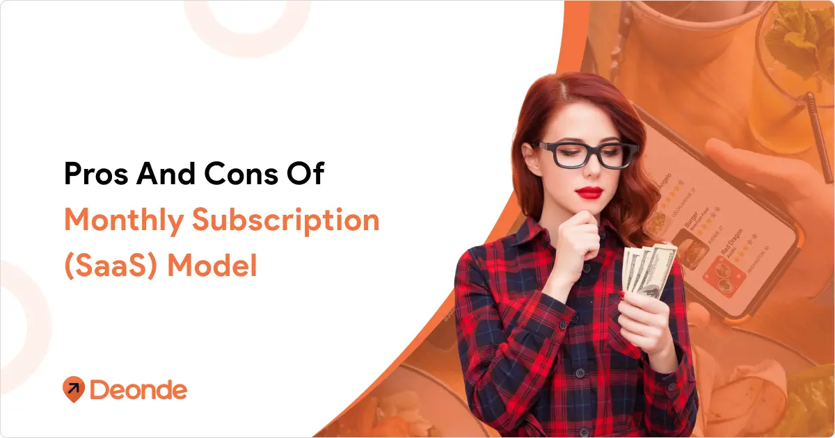 Pros And Cons Of Monthly Subscription (SaaS) Model For Food Ordering And Delivery System