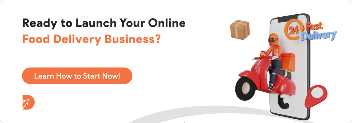 Ready to Launch Your Online Food Delivery Business