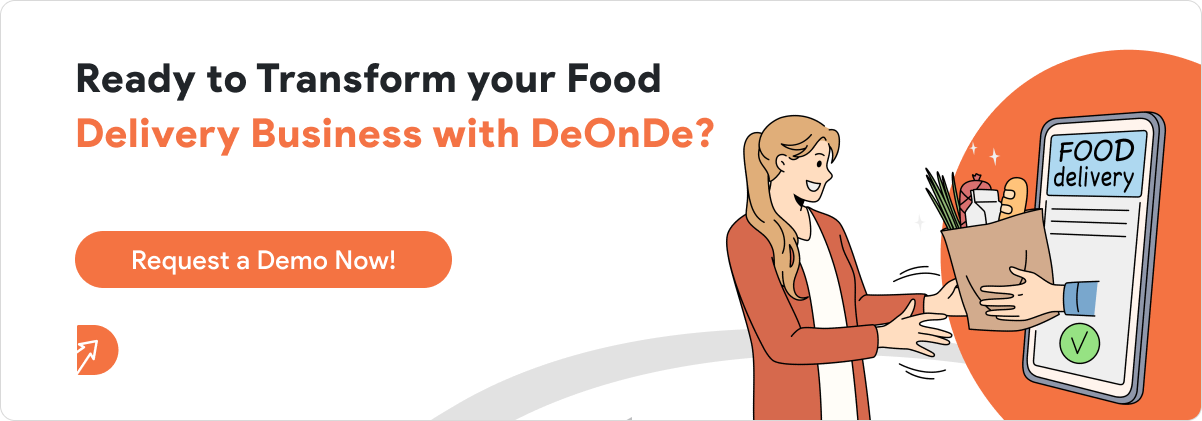 Ready to Transform your Food Delivery Business with DeOnDe