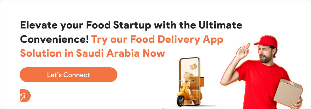 Elevate your Food Startup with the Ultimate Convenience Try our Food Delivery App Solution in Saudi Arabia Now