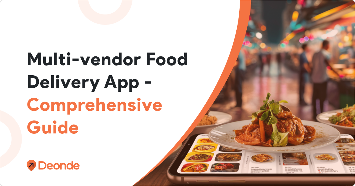 Multi-Vendor Food Delivery App Guide