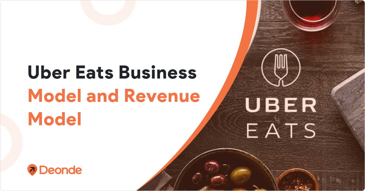 Uber Eats Business Model and Revenue Model