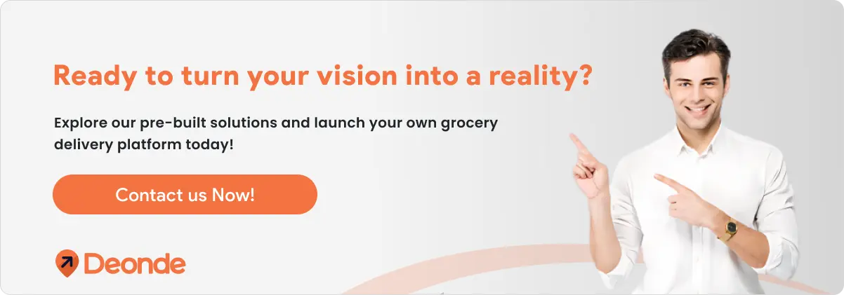 How an Online Grocery Delivery App Works and How You Can Build One? 4 Launch Your own grocery delivery platform