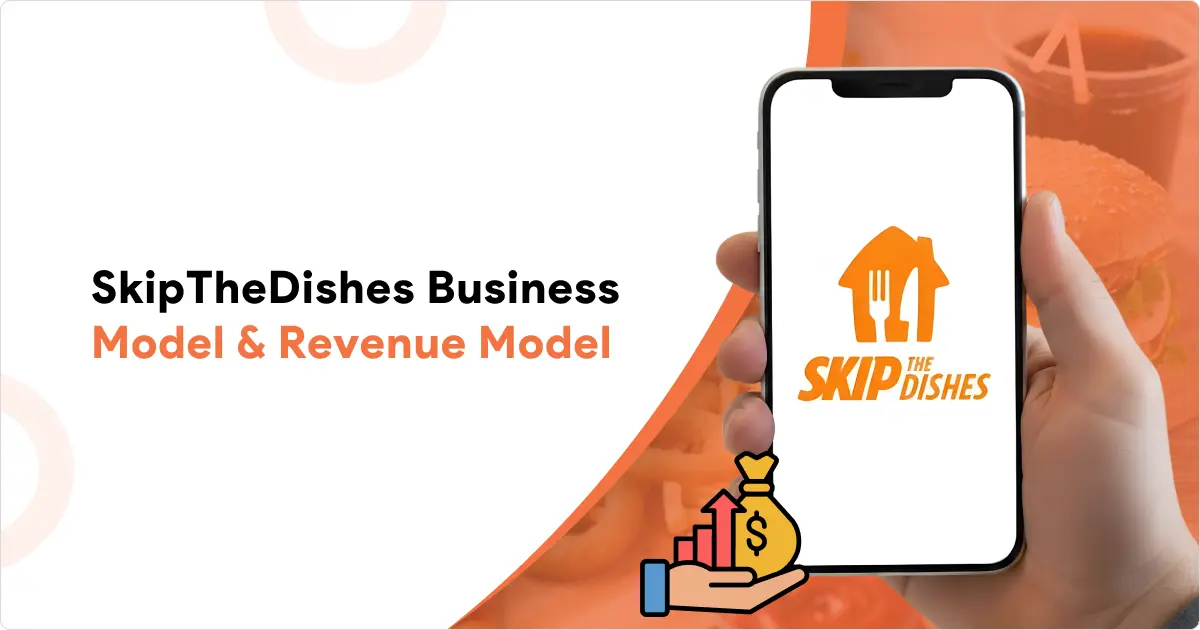 SkipTheDishes Business Model & Revenue Model