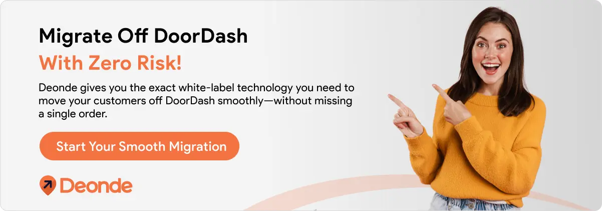 How to Migrate Your Restaurant from DoorDash to Your Own Food Delivery Software Without Losing a Single Order 3 Migrate Off DoorDash With Zero Risk!