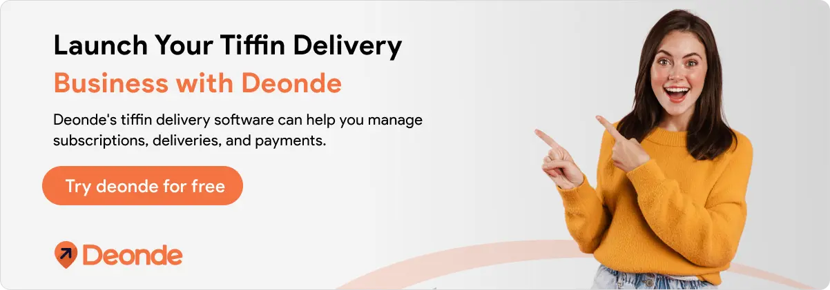 Tiffin Delivery Software: Build a Subscription-Based Tiffin Business with Deonde 4 CTA