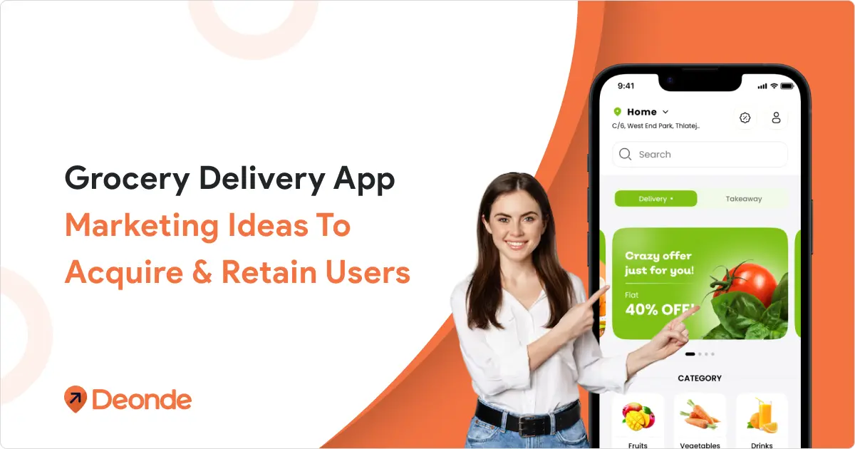 Grocery Delivery App Marketing Strategy: 15 Proven Ideas to Acquire & Retain Users