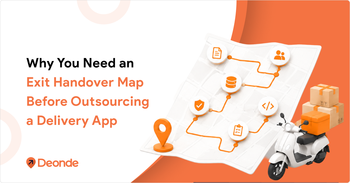 Why You Need an Exit Handover Map Before Outsourcing a Delivery App